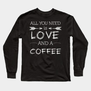 All you need is love and coffee #2 Long Sleeve T-Shirt